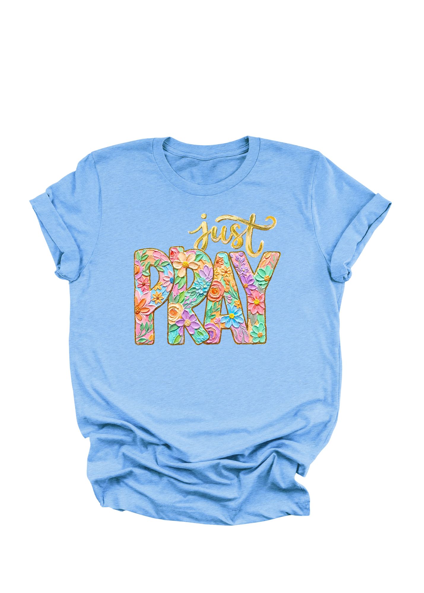 Just Pray T-Shirt
