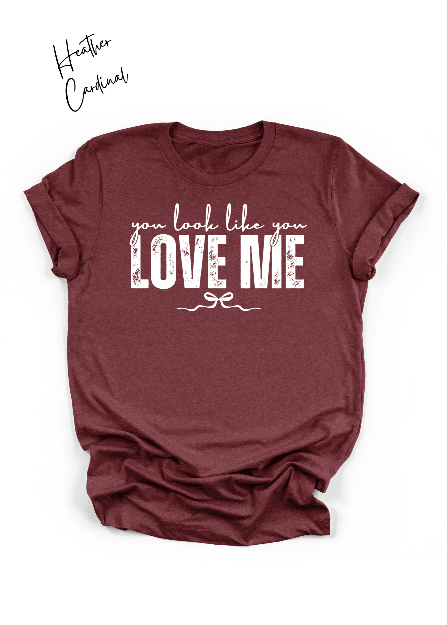 You Look Like You Love Me Shirt | Country Graphic Tee | Cute Flirty T-Shirt