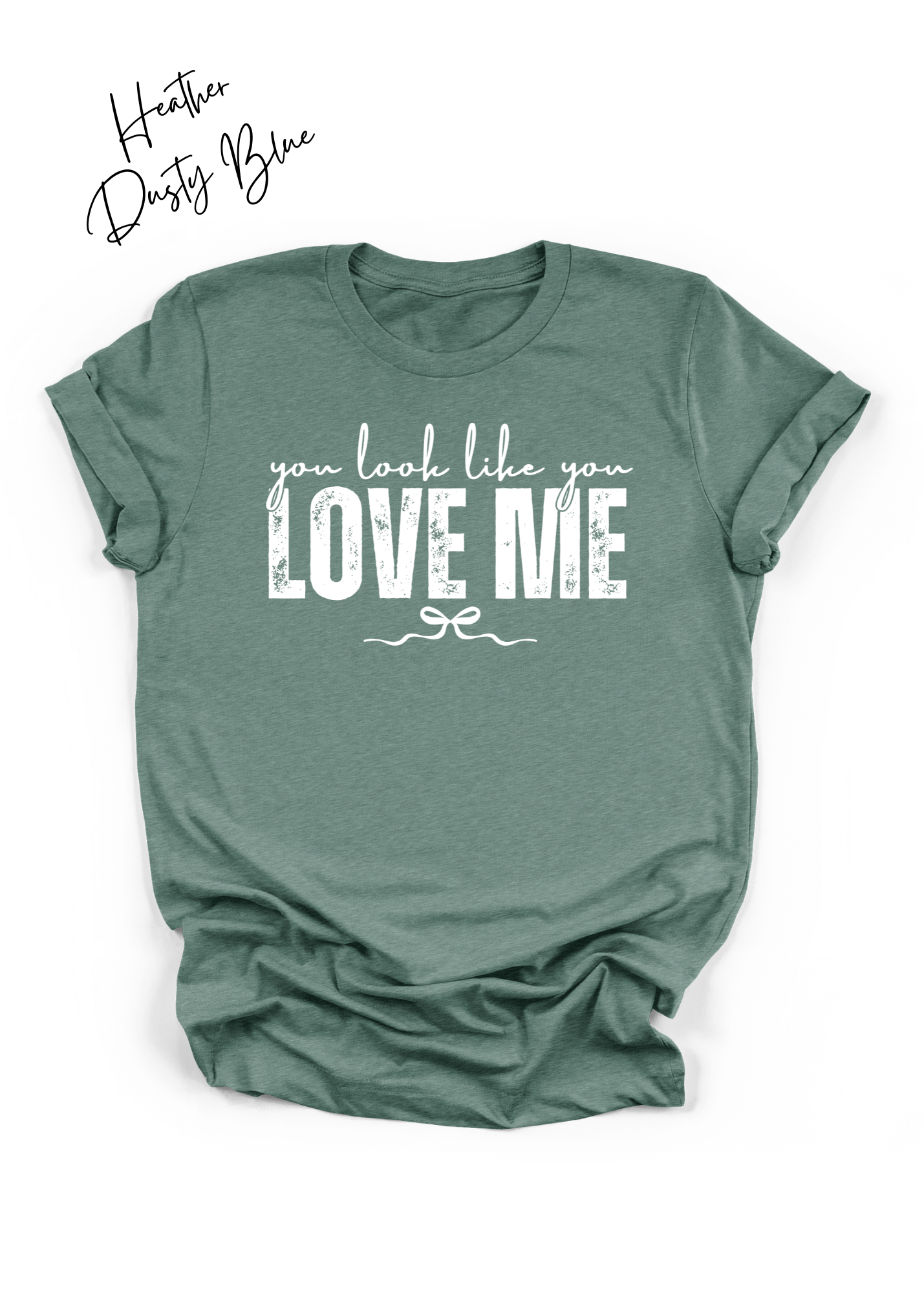 You Look Like You Love Me Shirt | Country Graphic Tee | Cute Flirty T-Shirt