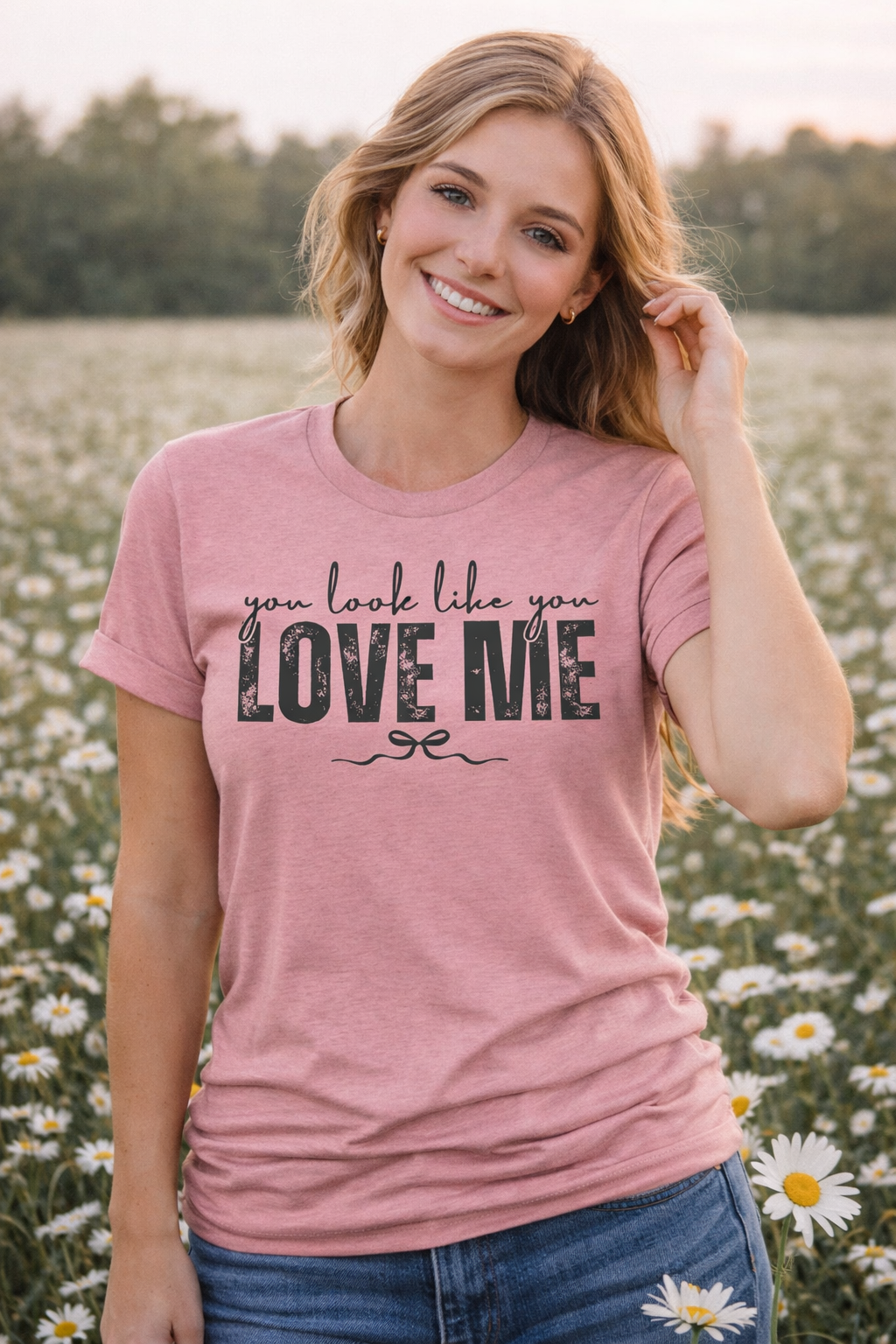 You Look Like You Love Me Shirt | Country Graphic Tee | Cute Flirty T-Shirt